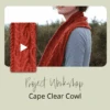 Project Workshop | Cape Clear Cowl(Project Workshop Cape Clear Cowl) -Stolen Yarn Store Cape Clear Cowl Workshop CoverProject Workshop Cover 01